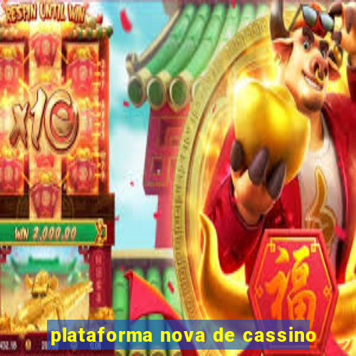 plataforma nova de cassino